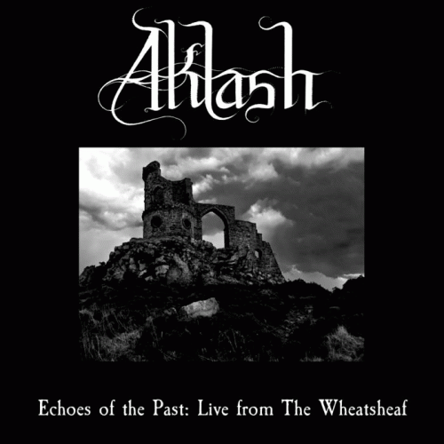 Aklash : Echoes of the Past: Live from the Wheatsheaf